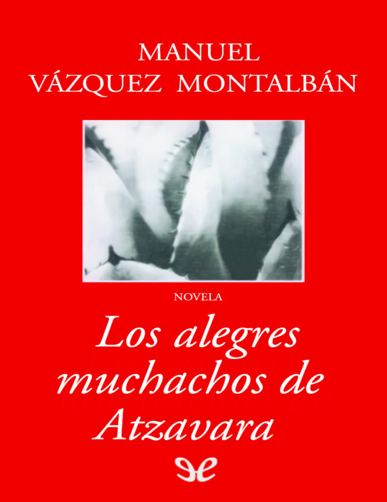 Los alegres muchachos de Atzavara Spanish Edition Manuel Vazquez Montalban Kitap Kapağı