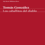 Los caballitos del diablo Spanish Edition Tomas Gonzalez Kitap Kapağı