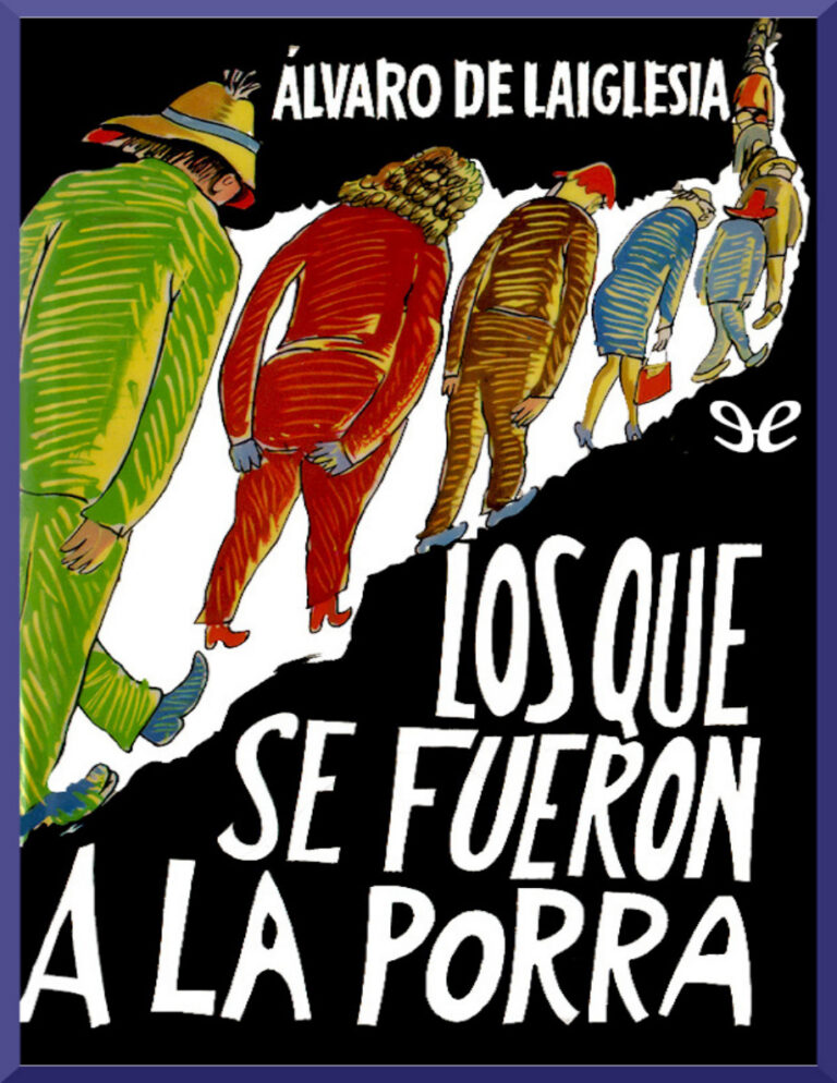 Los que se fueron a la porra Spanish Edition Alvaro de Laiglesia Kitap Kapağı