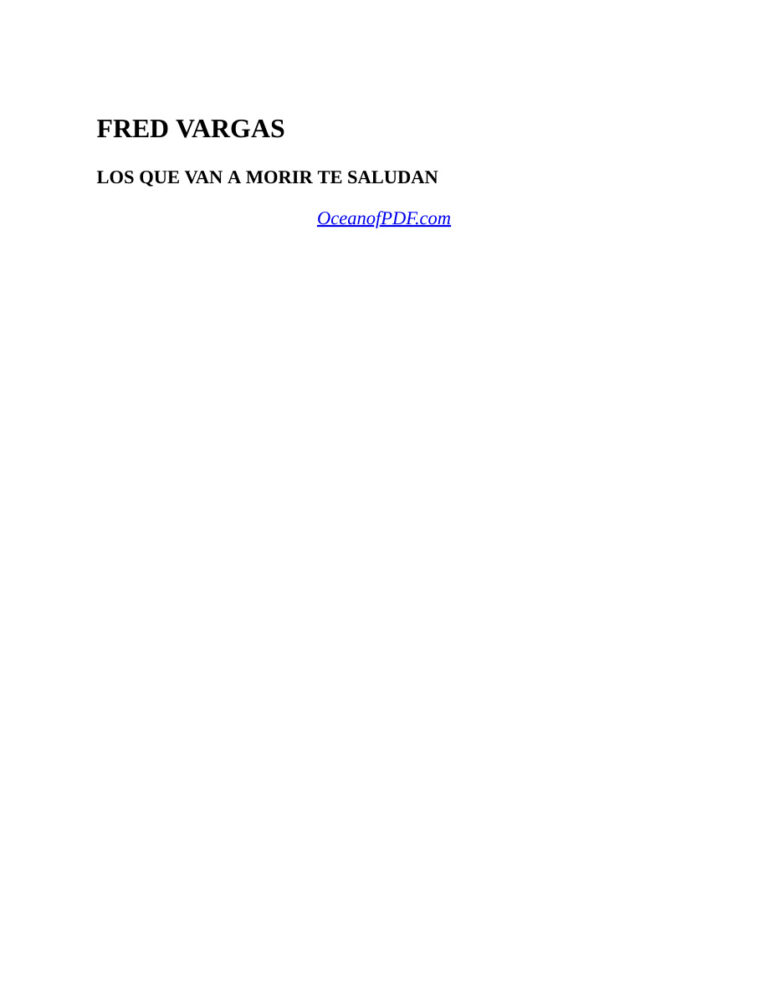 Los que van a morir te saludan Spanish Vargas Fred Kitap Kapağı