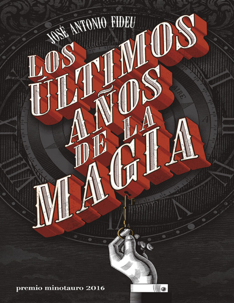 Los ultimos anos de la magia Premio Minotauro 2016 Spanish Edition Jose Antonio Fideu Kitap Kapağı
