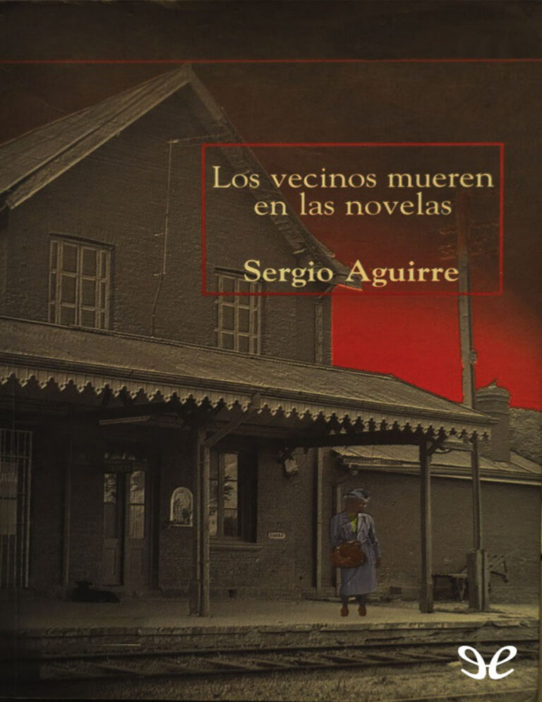Los vecinos mueren en las novelas Sergio Aguirre Kitap Kapağı