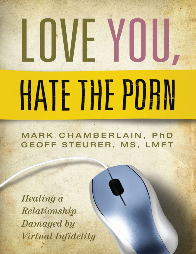 Love You Hate the Porn Healing a Relationship Damaged by Virtual Infidelity Mark Chamberlain Kitap Kapağı