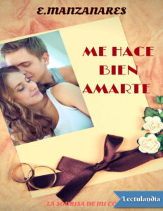 ME HACE BIEN AMARTE Spanish Edition E MANZANARES Kitap Kapağı