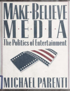 Make believe Media The politics of entertainment Michael Parenti Kitap Kapağı