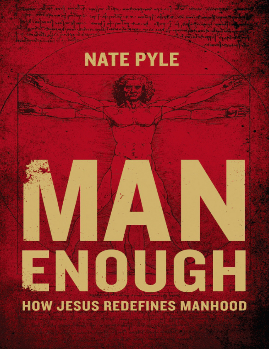 Man Enough How Jesus Redefines Manhood Nate Pyle Kitap Kapağı