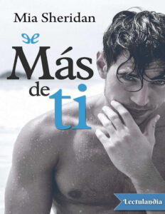 Mas de ti Spanish Edition Mia Sheridan Kitap Kapağı