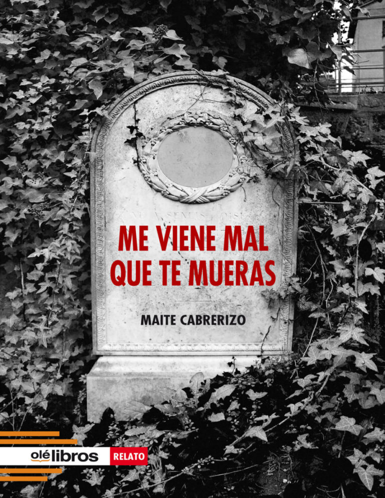 Me viene mal que te mueras Spanish Edition Maite Cabrerizo Kitap Kapağı