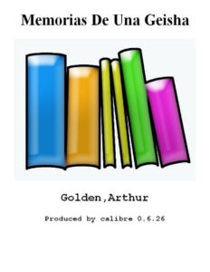 Memorias De Una Geisha Arthur Golden Kitap Kapağı