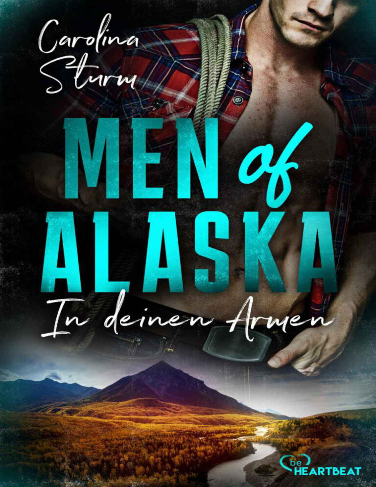 Men of Alaska In deinen Armen German Edition Carolina Sturm Kitap Kapağı