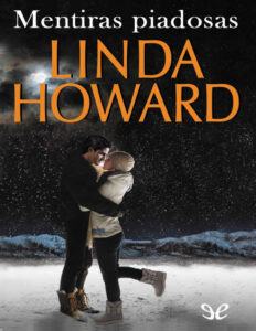 Mentiras piadosas Spanish Edition Linda Howard Kitap Kapağı