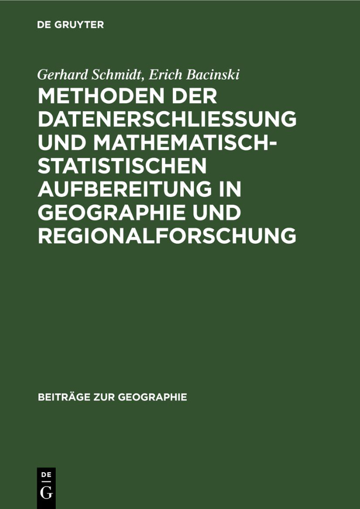 Methoden der Datenerschliessung und mathematisch statistischen Aufbereitung in Geographie und Regionalforschung German Edition Gerhar Kitap Kapağı