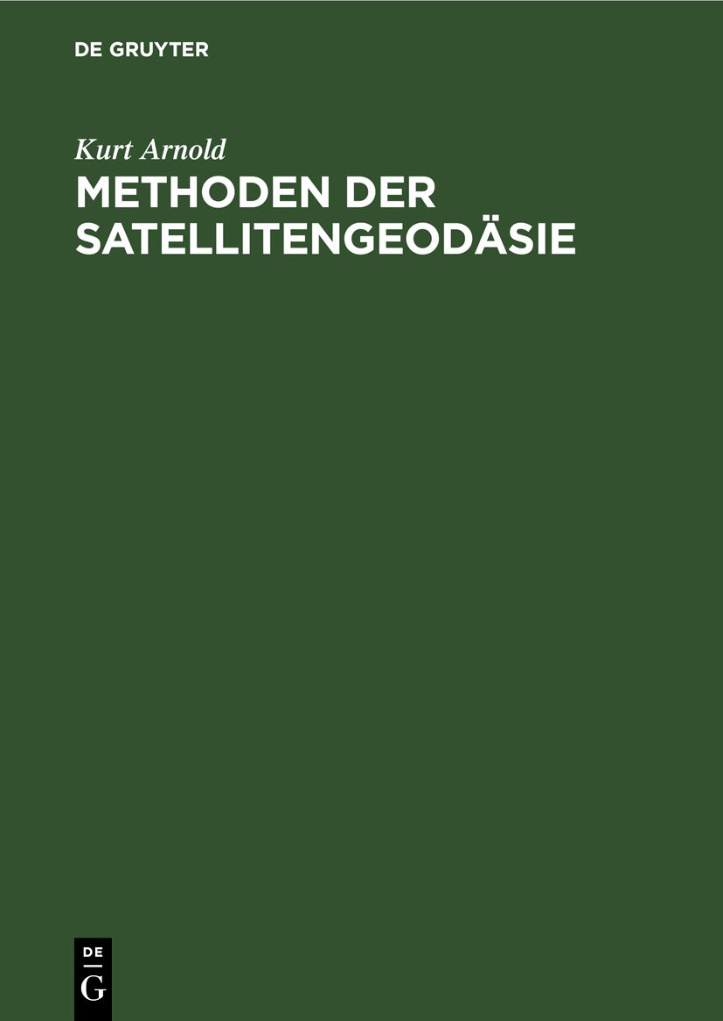 Methoden der Satellitengeodasie German Edition Kurt Arnold Kitap Kapağı