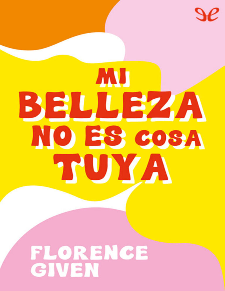 Mi belleza no es cosa tuya Spanish Edition Florence Given Kitap Kapağı