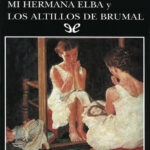 Mi hermana Elba y Los altillos de Brumal Spanish Edition Cristina Fernandez Cubas Kitap Kapağı