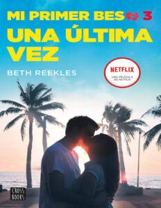 Mi primer beso 3 Una ultima vez Spanish Edition Beth Reekles Kitap Kapağı