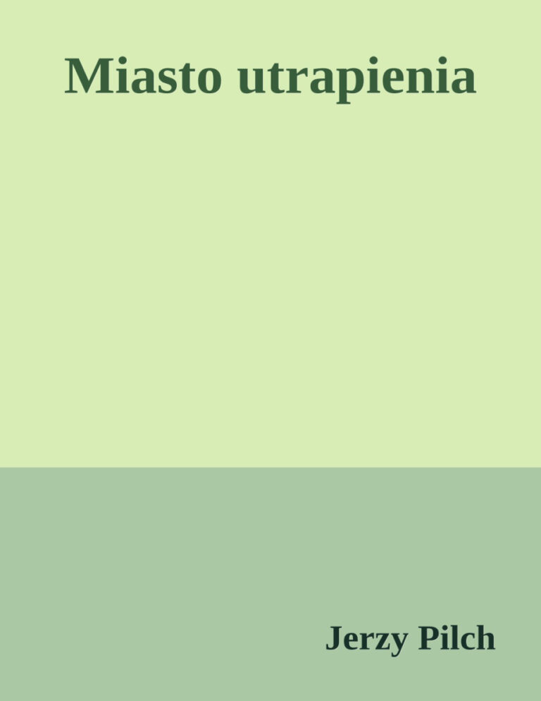 Miasto utrapienia jerzy pilch Kitap Kapağı