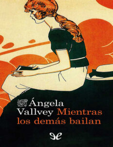 Mientras los demas bailan Spanish Edition Angela Vallvey Arevalo Kitap Kapağı