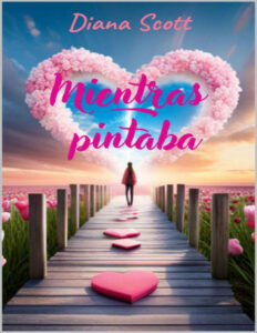 Mientras pintaba Spanish Edition Diana Scott Kitap Kapağı