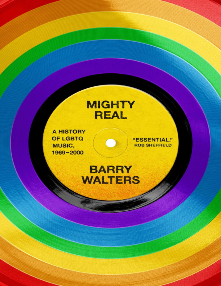 Mighty Real A History of LGBTQ Music 1969 2000 Barry Walters Kitap Kapağı