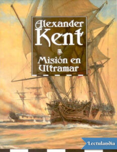 Mision en Ultramar Spanish Edition Alexander Kent Kitap Kapağı