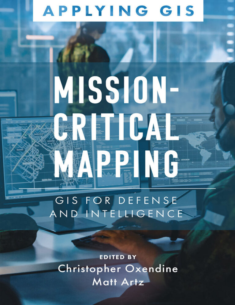 Mission Critical Mapping GIS for Defense and Intelligence Christopher Oxendine Kitap Kapağı