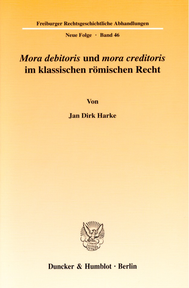 Mora debitoris und mora creditoris im klassischen romischen Recht German Edition Jan Dirk Harke Kitap Kapağı