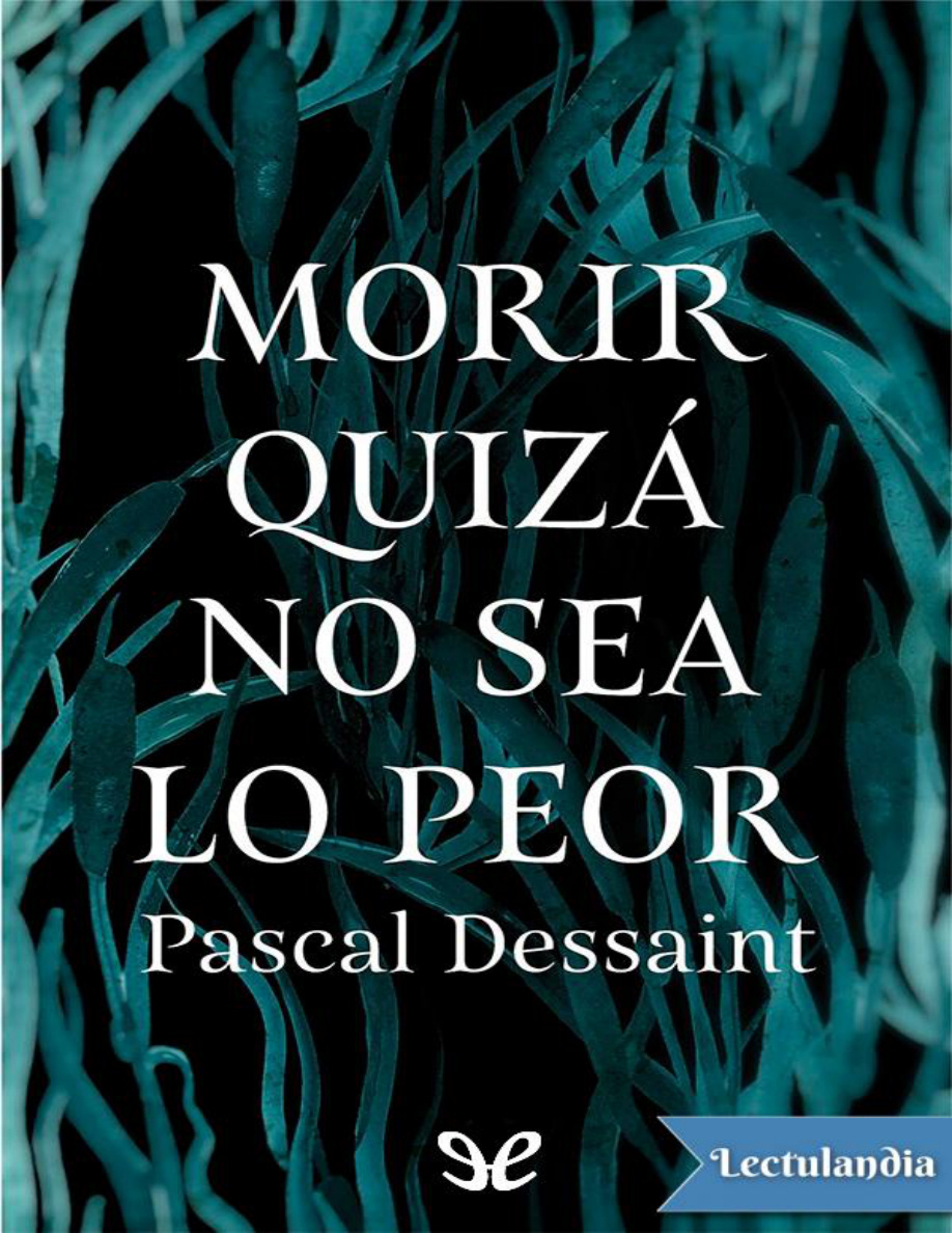 Morir quizá no sea lo peor PDF Download
