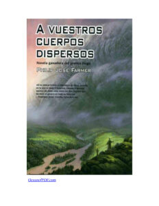 Mundo Rio 1 A Vuestros Cuerpos Dispersos Farmer Philip Jose Kitap Kapağı