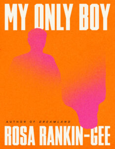 My Only Boy Rosa Rankin Gee Kitap Kapağı