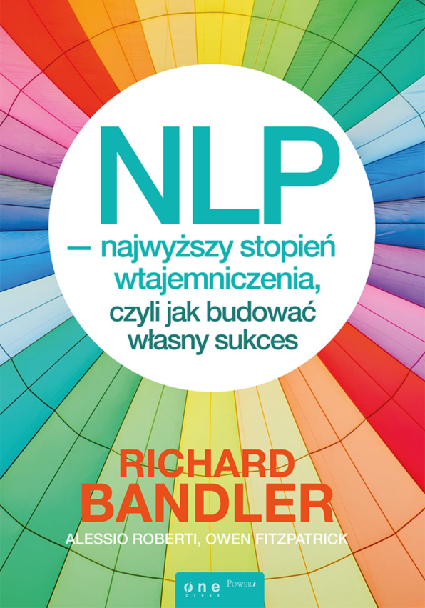 NLP najwyższy stopień wtajemniczenia czyli jak budować własny sukces Polish Edition Richard Bandler Kitap Kapağı