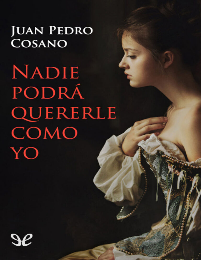 Nadie podra quererle como yo Spanish Edition Juan Pedro Cosano Kitap Kapağı