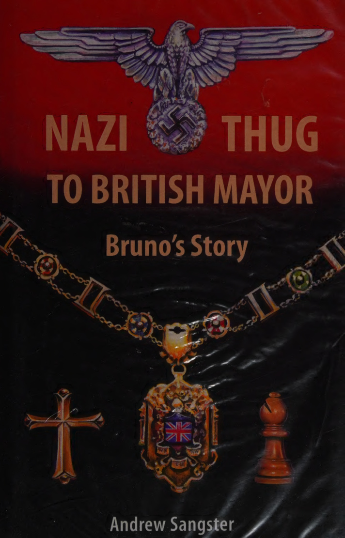 Nazi Thug to British Mayor: Bruno’s Story PDF Download – Andrew Sangster