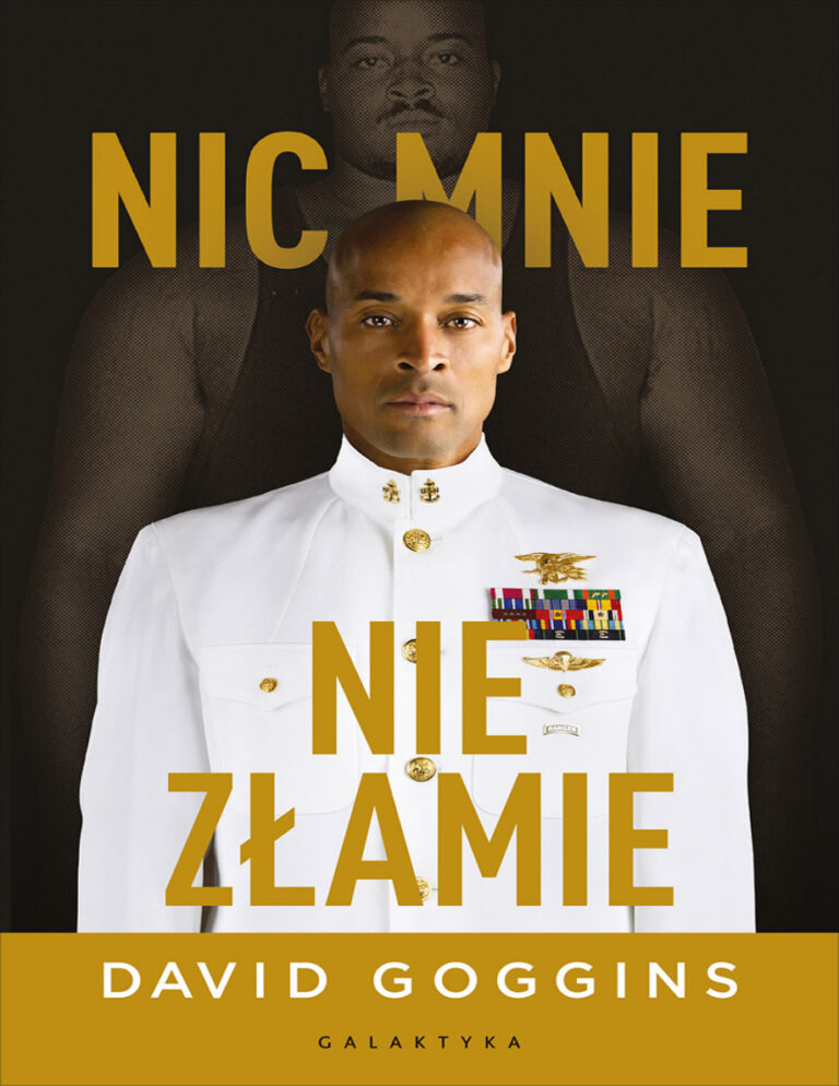Nic mnie nie złamie Zapanuj nad swoim umysłem i pokonaj przeciwności losu Polish Edition David Goggins Kitap Kapağı