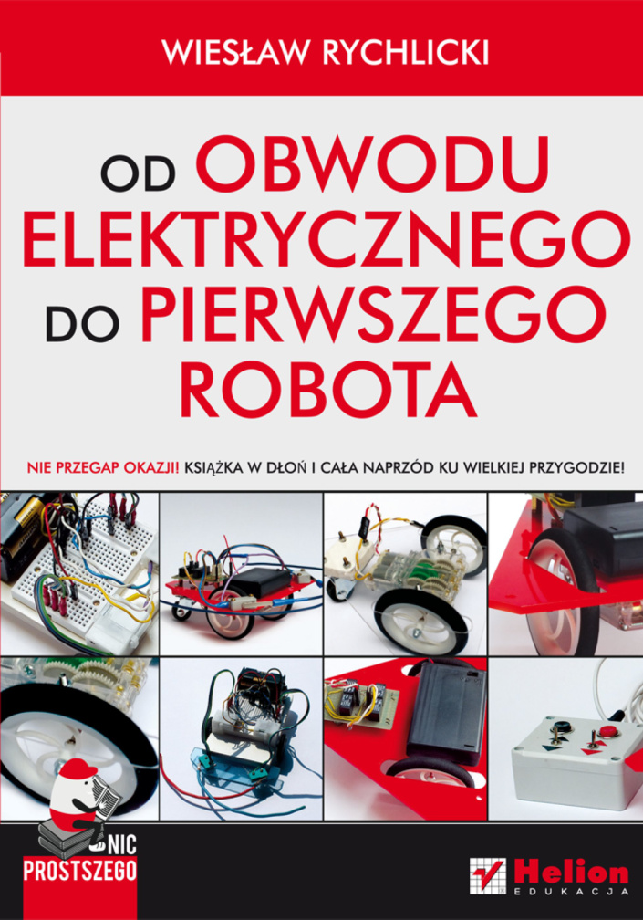Nic prostszego Od obwodu elektrycznego do pierwszego robota Polish Edition Wiesław Rychlicki Kitap Kapağı