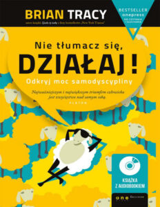 Nie tlumacz sie dzialaj Polish Edition Brian Tracy Kitap Kapağı