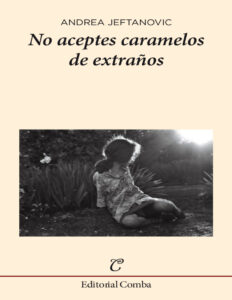No aceptes caramelos de extranos Spanish Edition Andrea Jeftanovic Kitap Kapağı