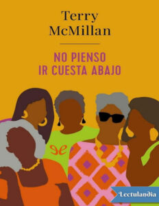 No pienso ir cuesta abajo Spanish Edition Terry McMillan Kitap Kapağı
