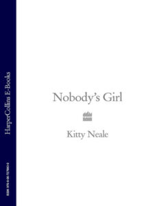 Nobodys girl Kitty Neale Kitap Kapağı