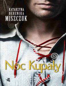 Noc kupały Polish Edition Katarzyna Berenika Miszczuk Kitap Kapağı