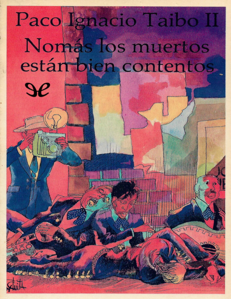 Nomas los muertos estan bien contentos Spanish Edition Paco Ignacio Taibo II Kitap Kapağı
