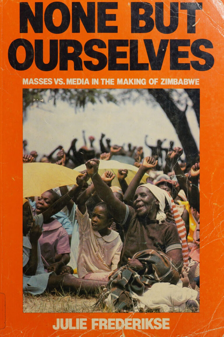 None But Ourselves Masses vs Media in the making of Zimbabwe Julie Frederikse Kitap Kapağı