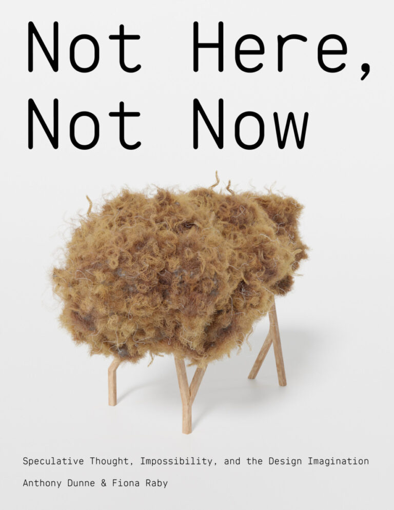 Not Here Not Now Speculative Thought Impossibility and the Design Imagination Anthony Dunne Kitap Kapağı