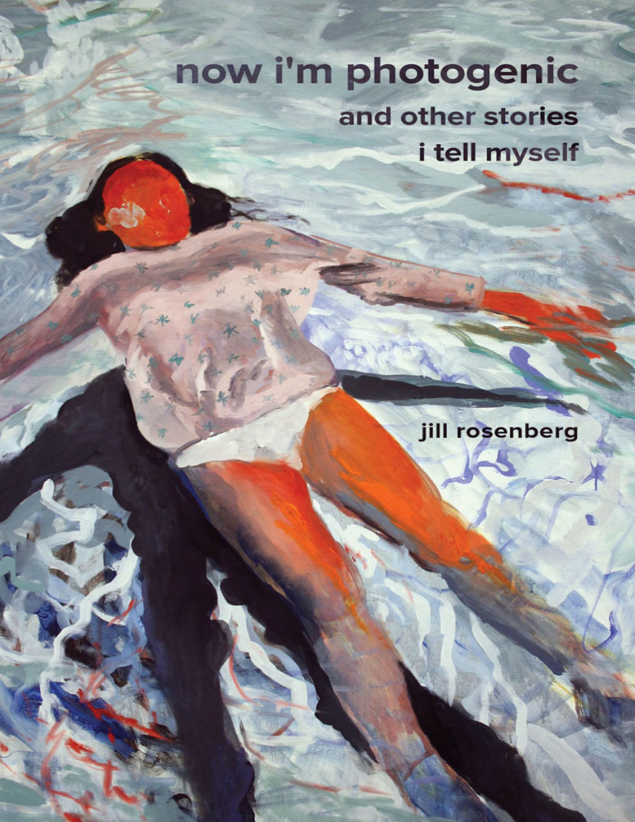 Now Im Photogenic and Other Stories Jill Rosenberg Kitap Kapağı