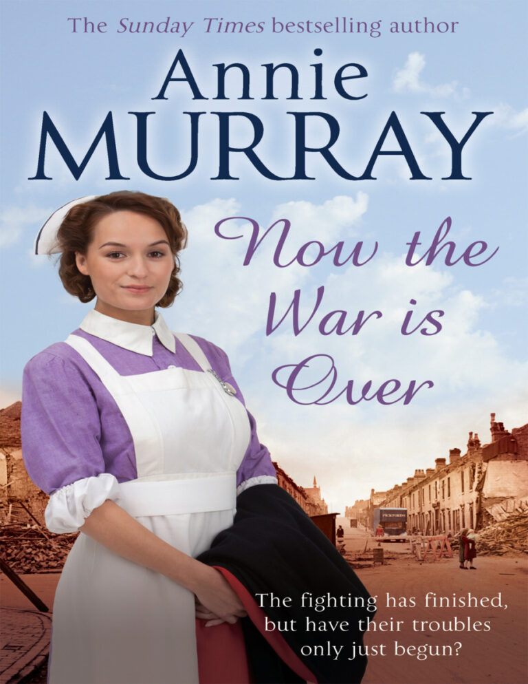 Now the war is over Annie Murray Kitap Kapağı