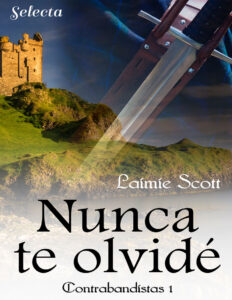 Nunca te olvide Spanish Edition Laimie Scott Kitap Kapağı