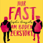 Nur fast am Boden zerstort German Edition Sophie Gonzales Kitap Kapağı