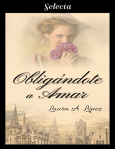 Obligandote a amar Spanish Edition Laura A Lopez Kitap Kapağı