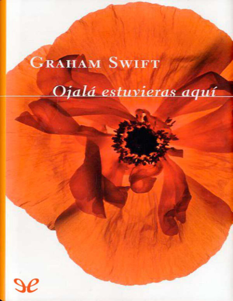 Ojala estuvieras aqui Spanish Edition Graham Swift Kitap Kapağı