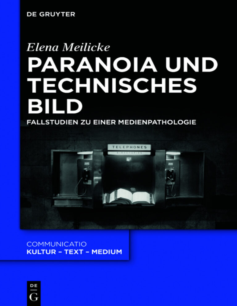 Paranoia und technisches Bild Fallstudien zu einer Medienpathologie German Edition Elena Meilicke Kitap Kapağı